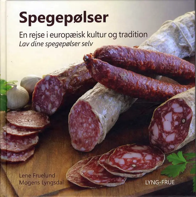 Spegepølser - en rejse i europæisk kultur og tradition af Lene Fruelund