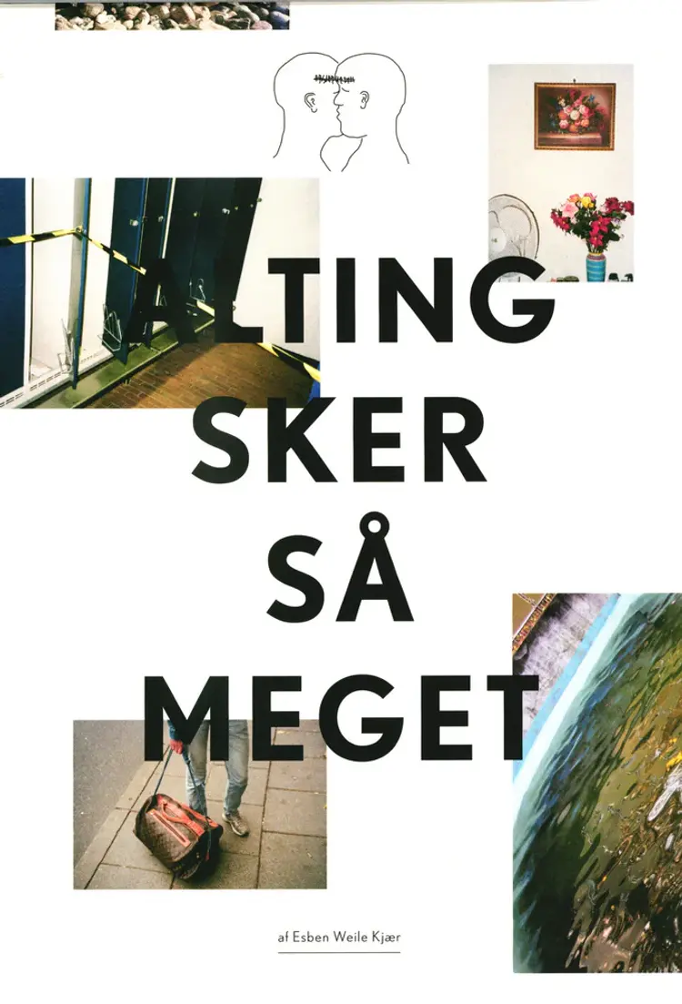 Alting sker så meget af Esben Weile Kjær