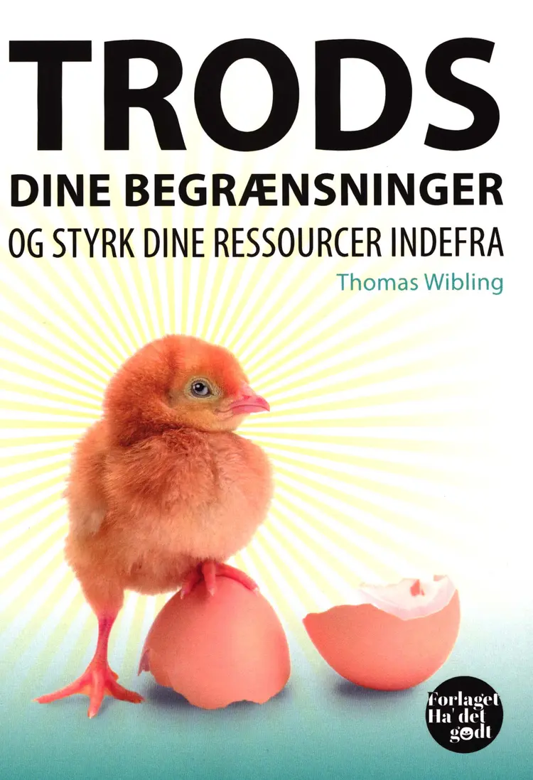 Trods dine begrænsninger og styrk dine ressourcer indefra af Thomas Wibling