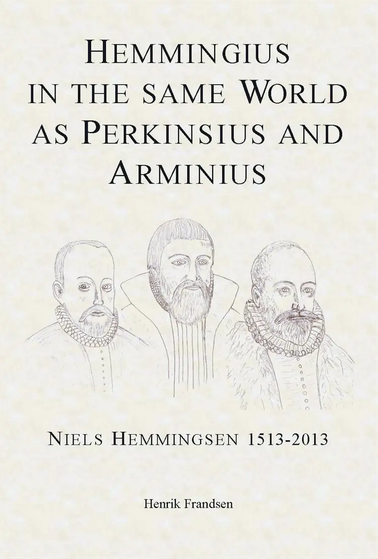 Hemmingius in the same world as Perkinsius and Arminius af Henrik Frandsen
