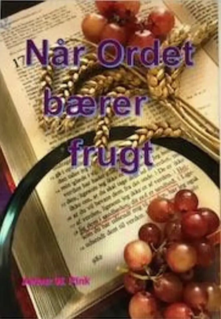 Når Ordet bærer frugt af Arthur W. Pink