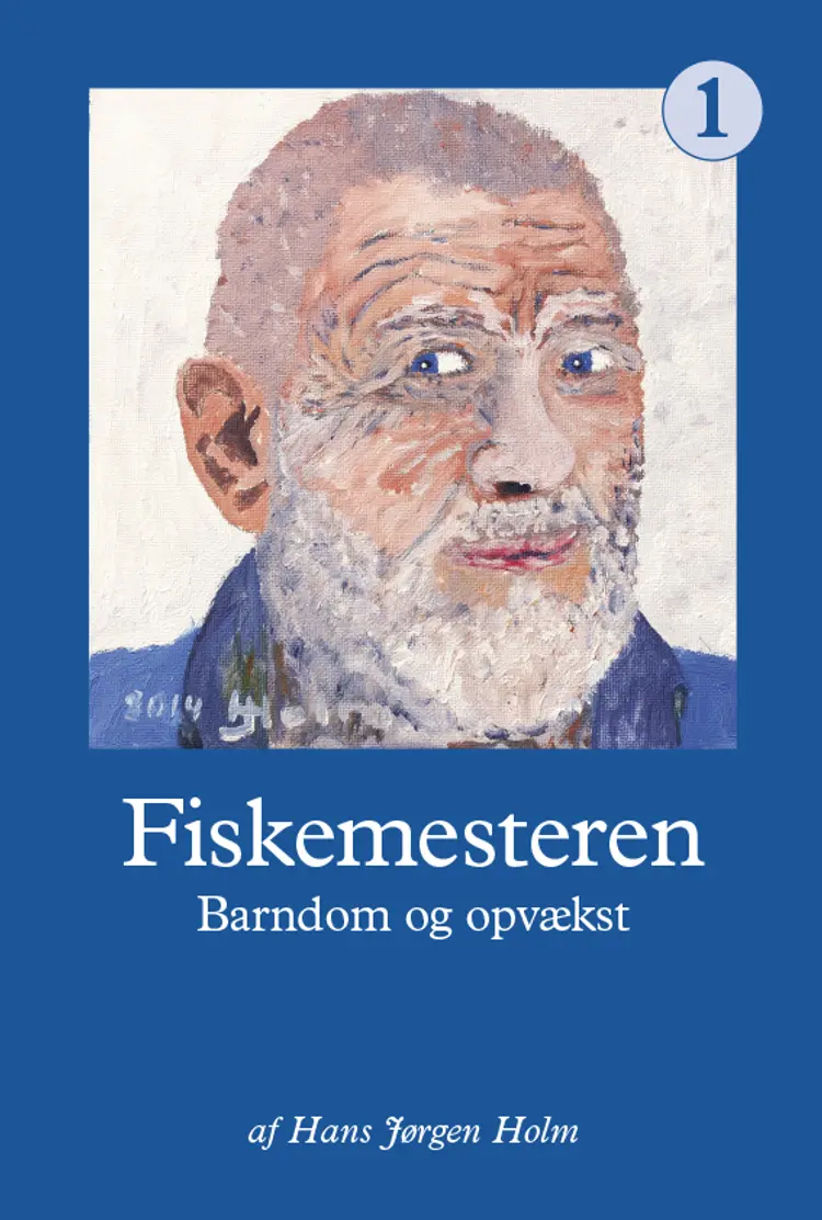 Fiskemesteren - Barndom og opvækst af Hans Jørgen Holm