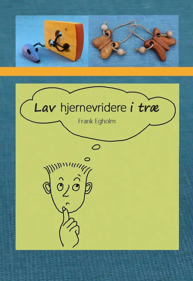 Lav hjernevridere i træ af Frank Egholm