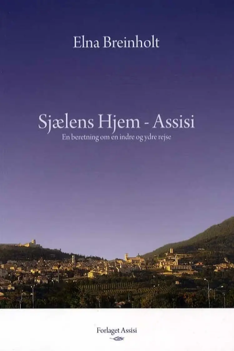Sjælens hjem - Assisi af Elna Breinholt