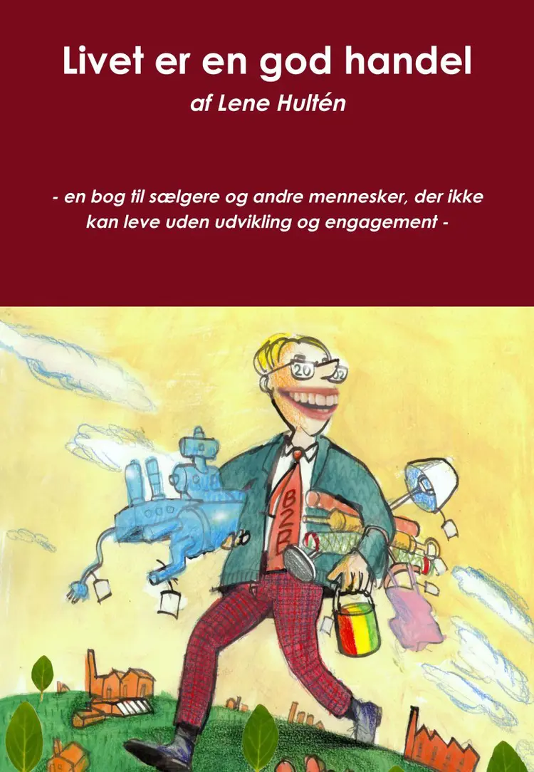 Livet er en god handel af Lene Hultén
