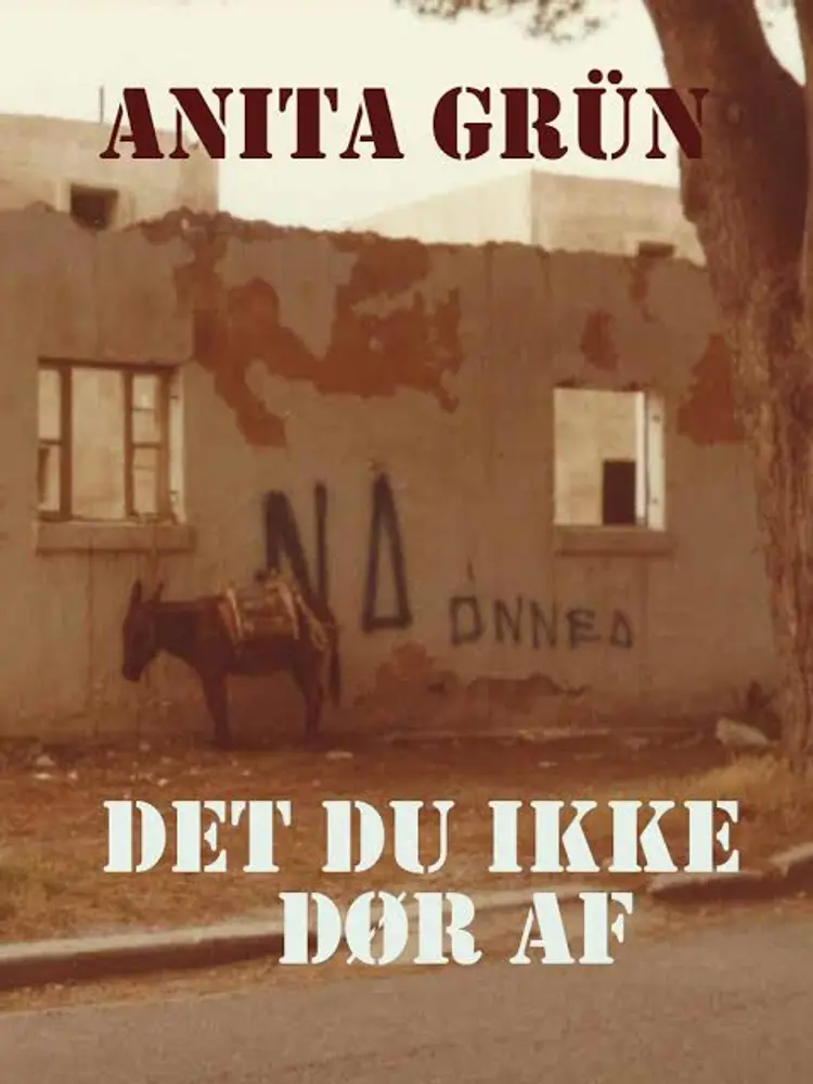 Det du ikke dør af af Anita Grün