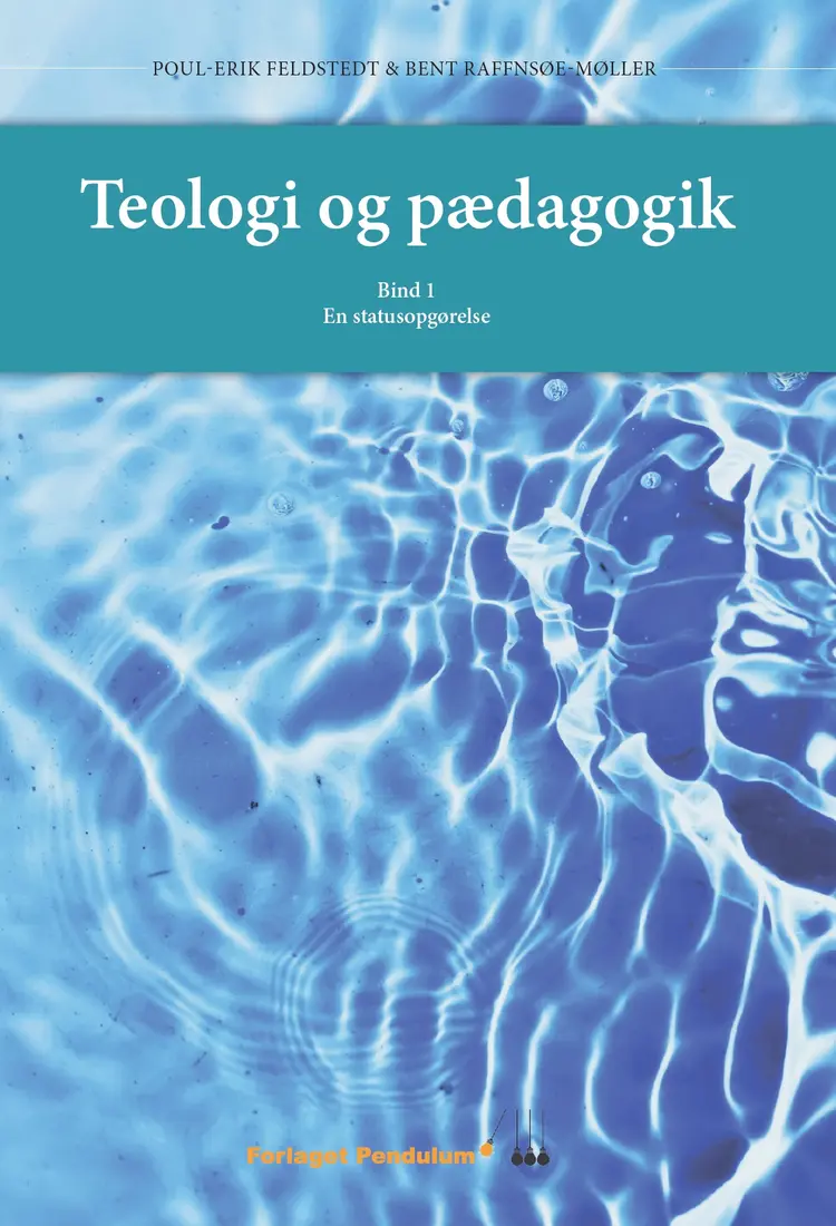 Teologi og pædagogik. Bind 1 af Poul-Erik Feldstedt