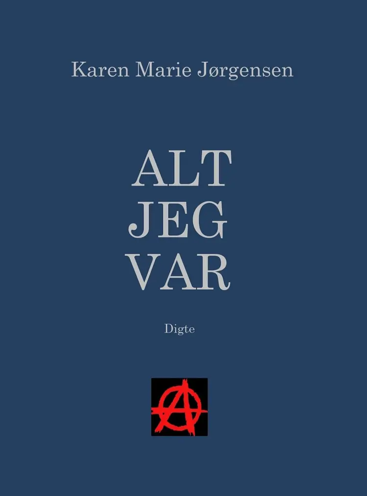 ALT JEG VAR af Karen Marie Jørgensen