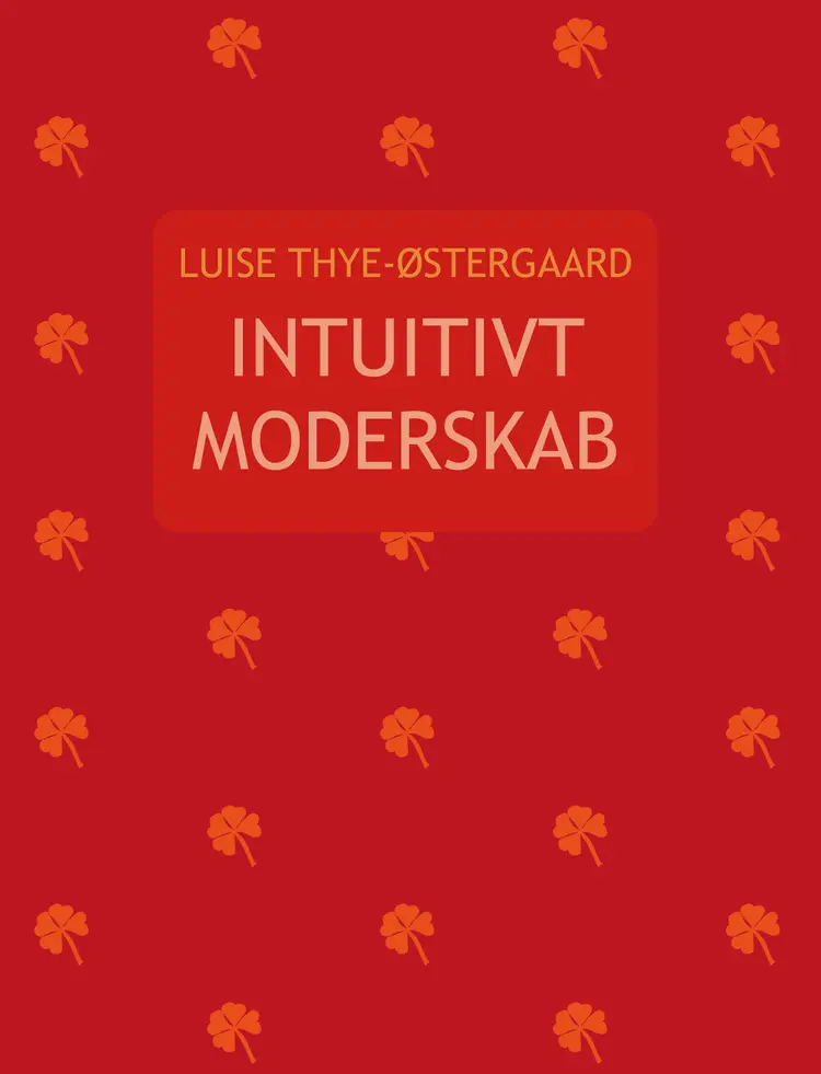 Intuitivt moderskab af Luise Thye-Østergaard