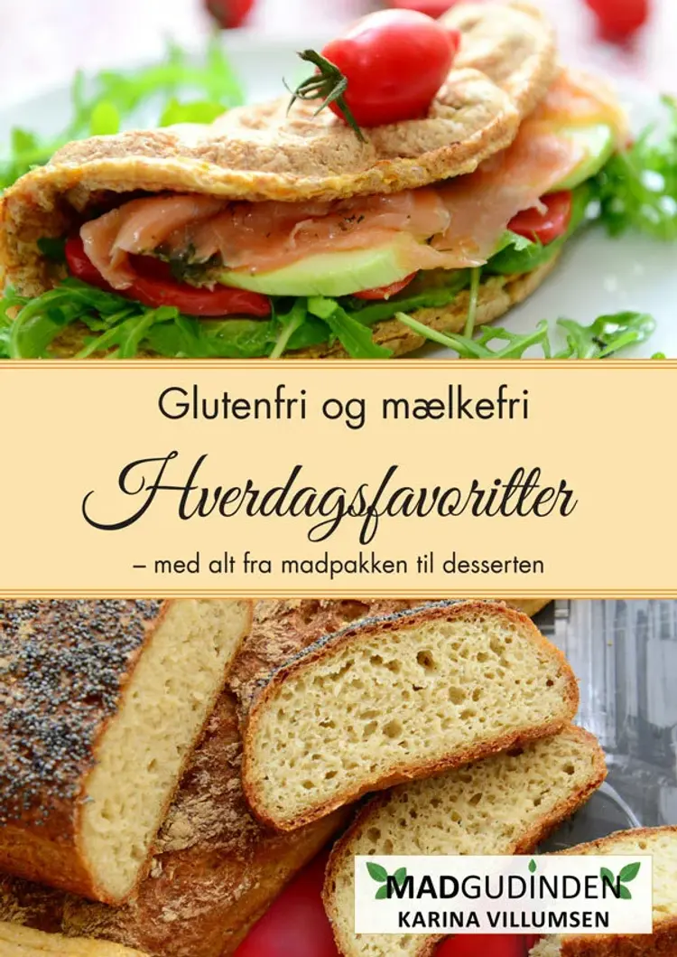 Glutenfri og mælkefri hverdagsfavoritter af Karina Villumsen