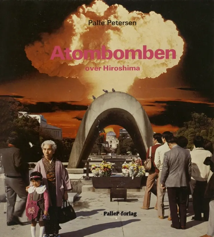 ATOMBOMBEN OVER HIROSHIMA af Palle Petersen