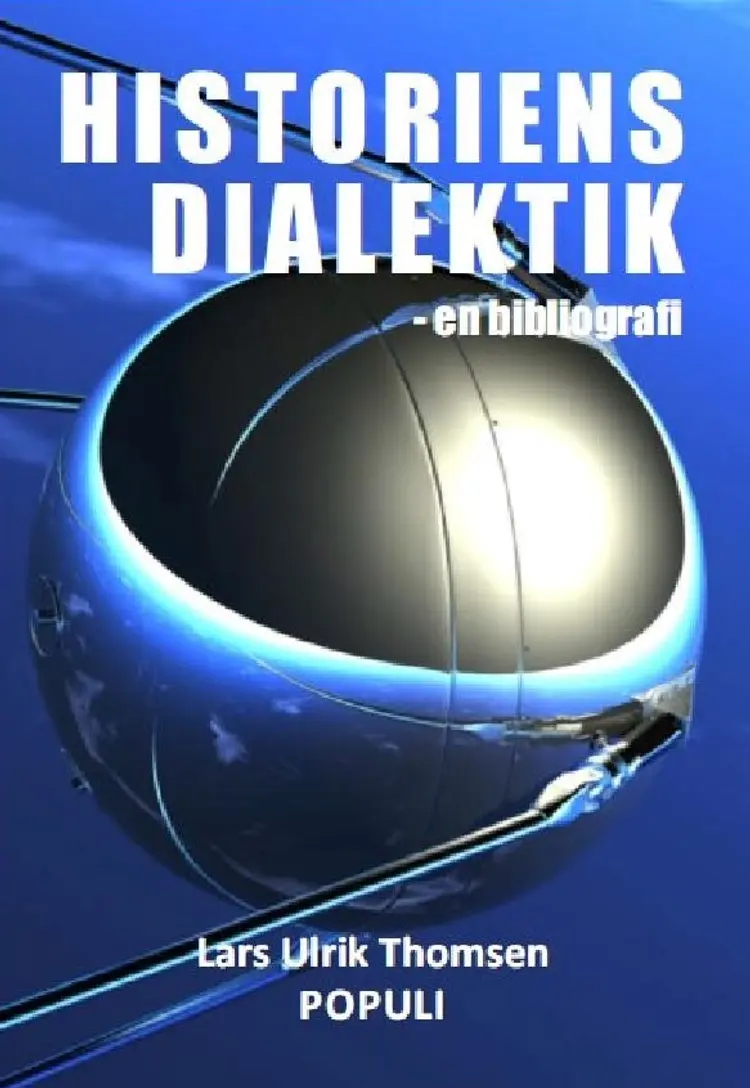 Historiens dialektik - en bibliografi af Lars Ulrik Thomsen