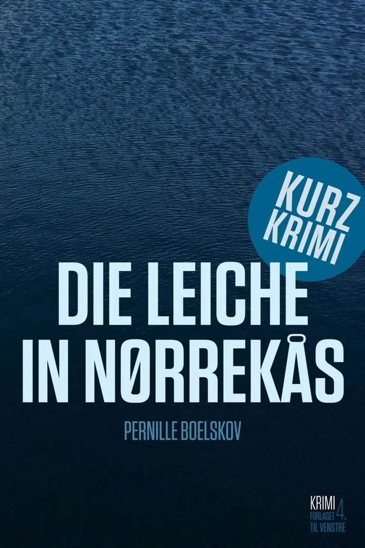 Die Leiche in Nørrekås af Pernille Boelskov