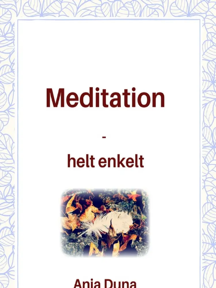 Meditation - helt enkelt af Anja Duna