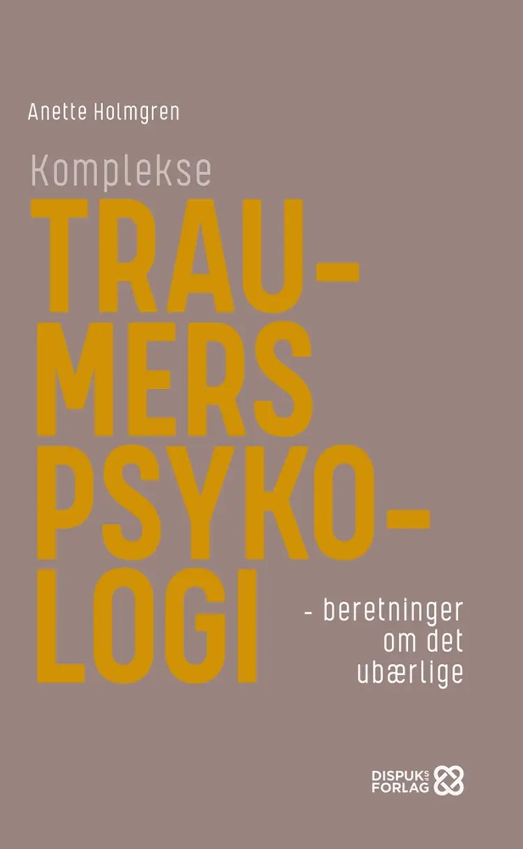 Komplekse traumers psykologi af Anette Holmgren