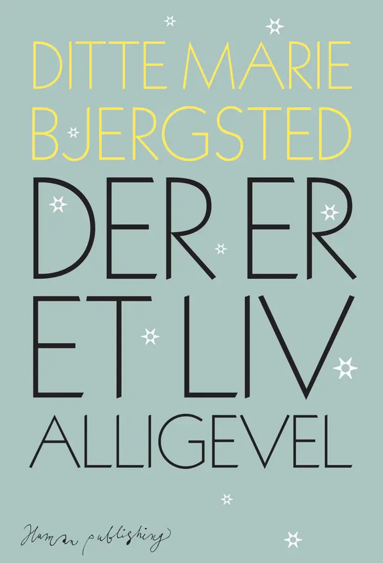 Der er et liv alligevel af Ditte Marie Bjersted