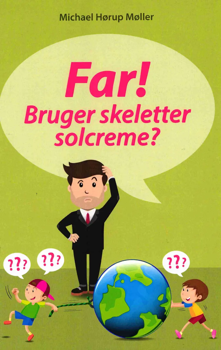 Far! Bruger skeletter solcreme af Michael Hørup Møller