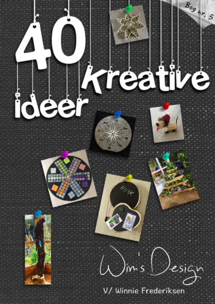 40 Kreative ideer af Winnie Frederiksen