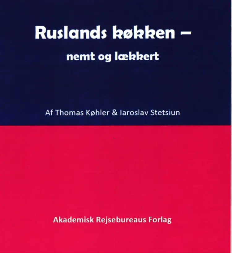 Ruslands køkken - nemt og lækkert af Thomas Køhler