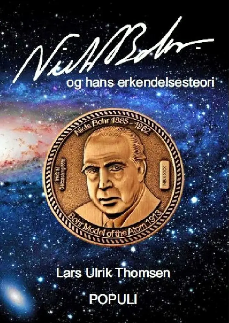 Niels Bohr og hans erkendelsesteori af Lars Ulrik Thomsen