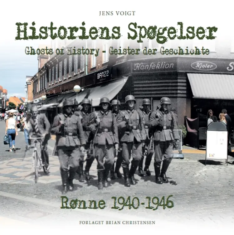 Historiens Spøgelser - Rønne 1940-1946 af Jens Voigt