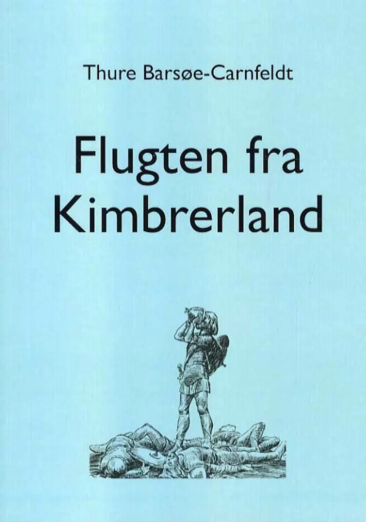 Flugten fra Kimbrerland af Thure Barsøe-Carnfeldt