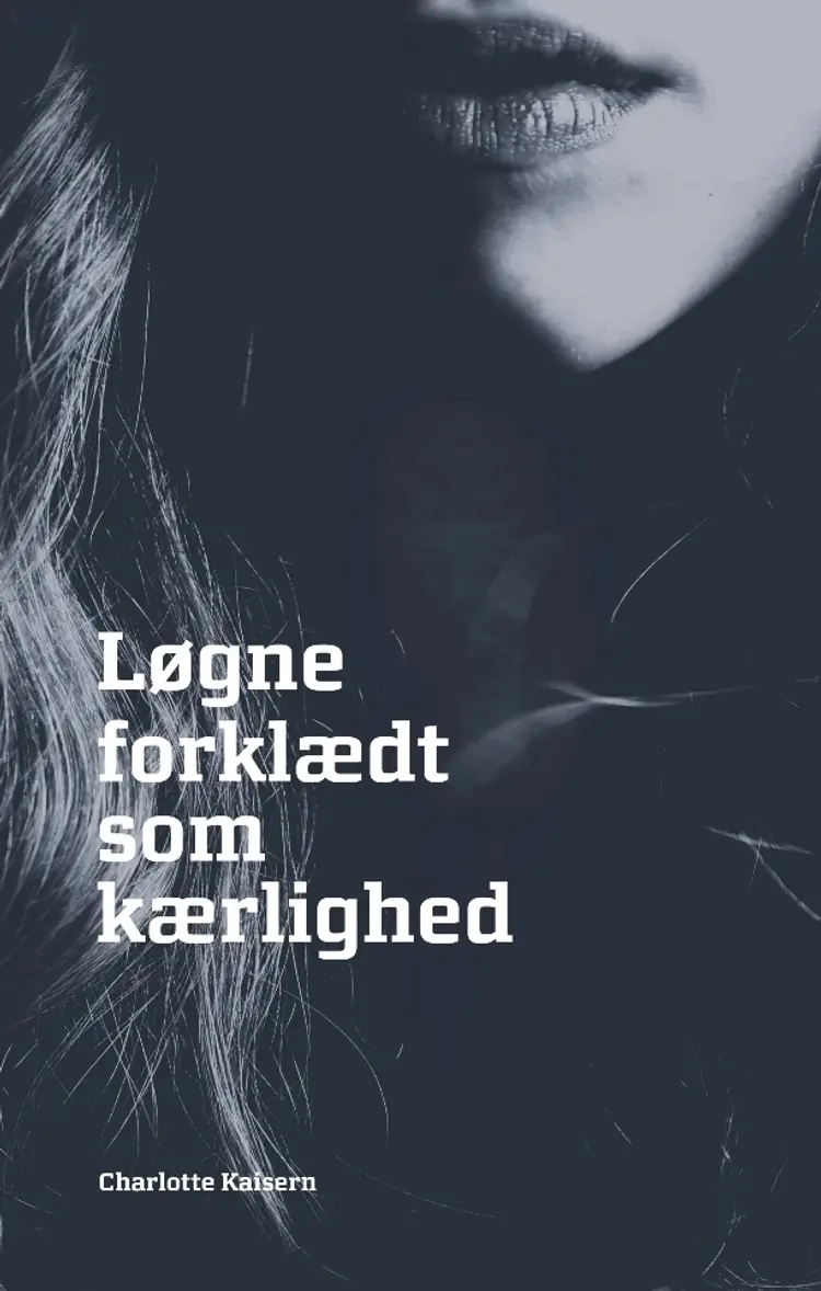 Løgne forklædt som kærlighed af Charlotte Kaisern