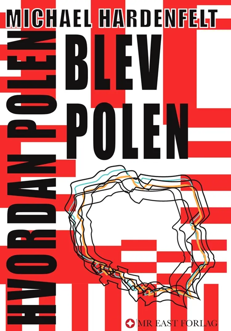 Hvordan Polen blev Polen af Michael Hardenfelt
