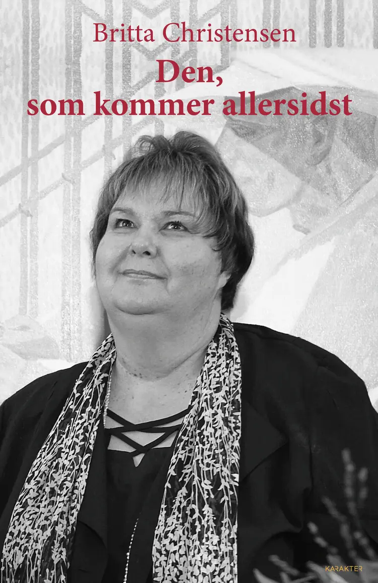 Den, som kommer allersidst af Britta Christensen