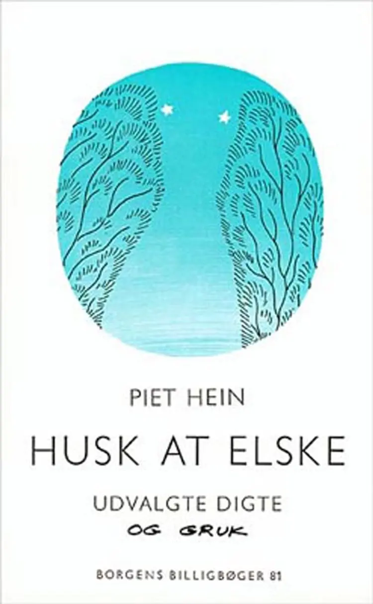 Husk at elske. (Digte og Gruk - 83 stk.) af Piet Hein