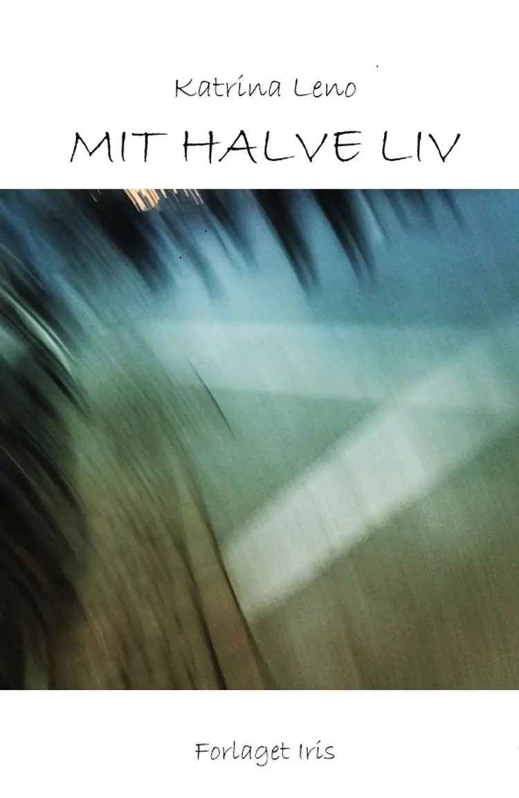 Mit halve liv af Katrina Leno