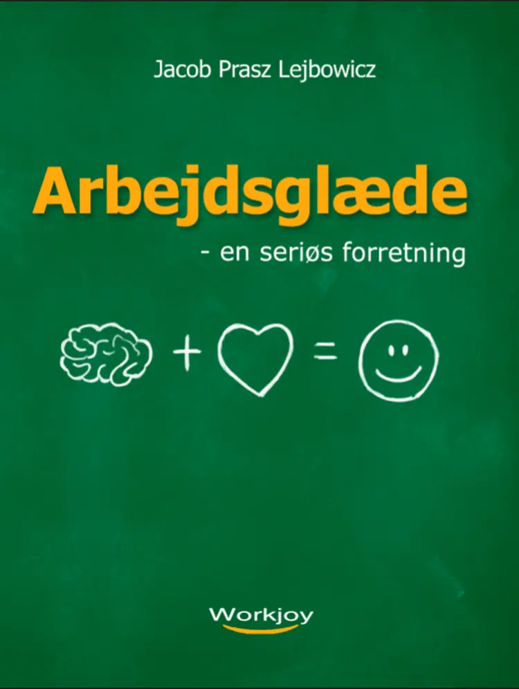 Arbejdsglæde - en seriøs forretning af Jacob Prasz Lejbowicz