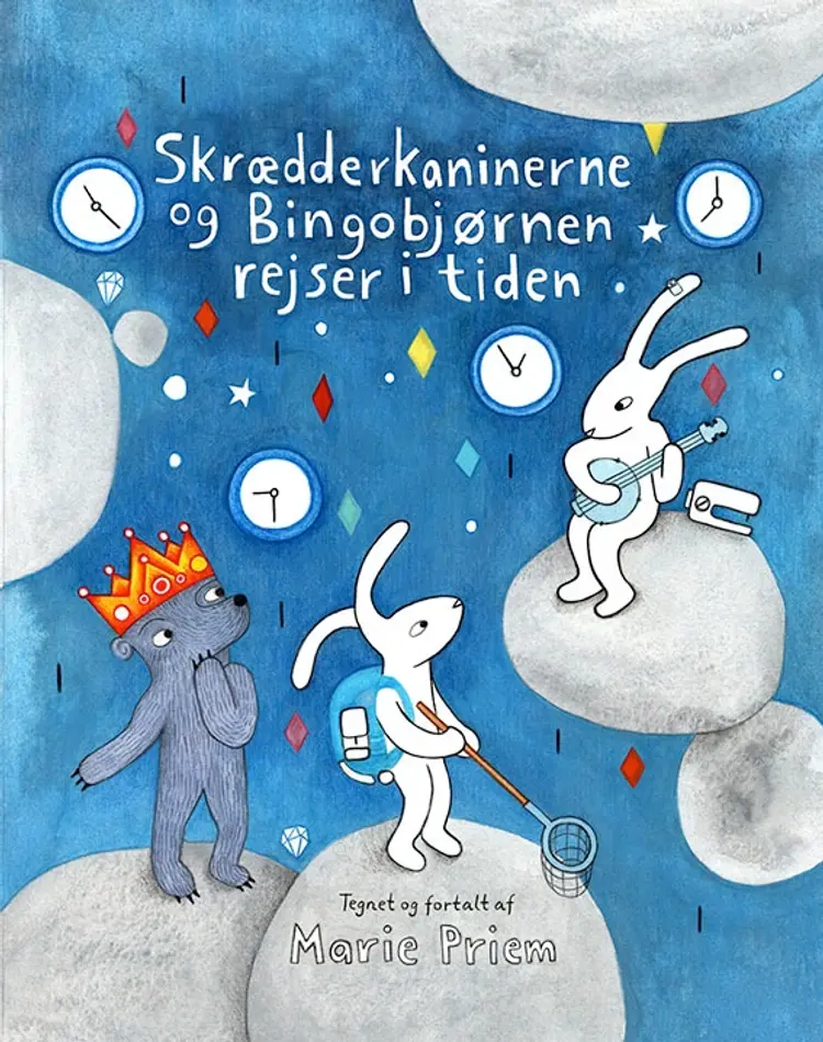 Skrædderkaninerne og Bingobjørnen rejser i tiden af Marie Priem