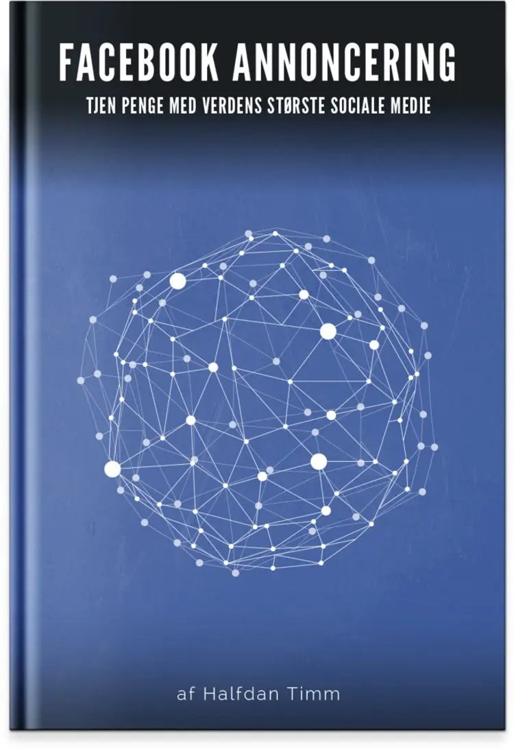 Facebook Annoncer - Lær Facebook annoncering som eksperterne af Halfdan Timm