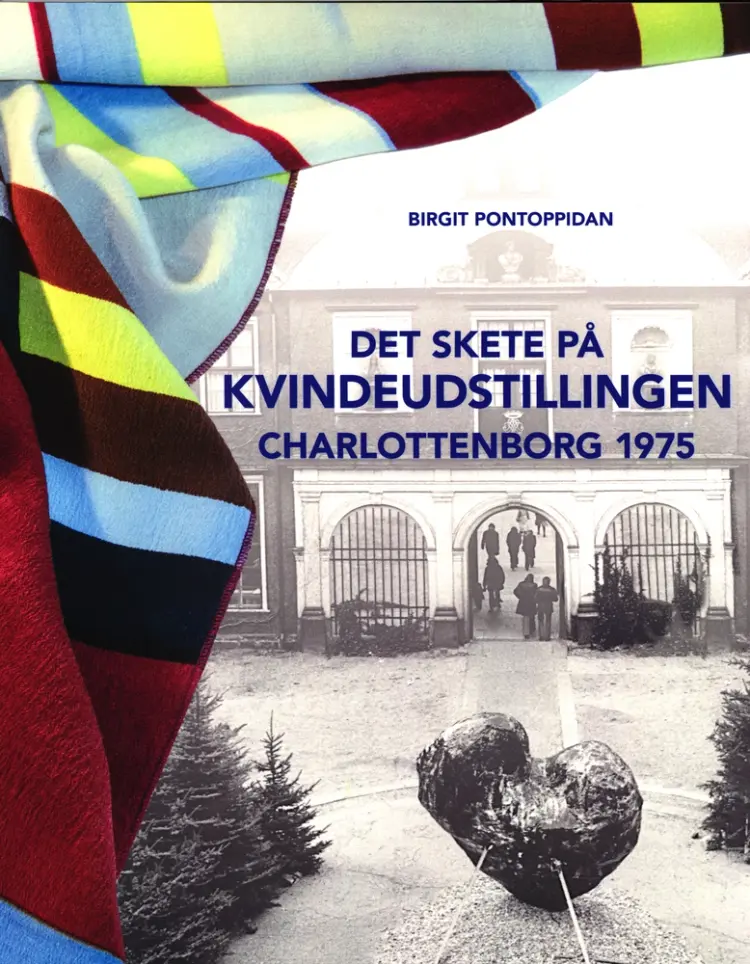 Det skete på kvindeudstillingen Charlottenborg 1975 af Birgit Pontoppidan