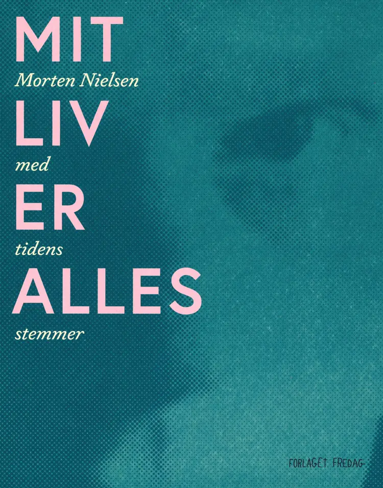 Mit Liv er Alles - Morten Nielsen med tidens stemmer af Gorm Bull