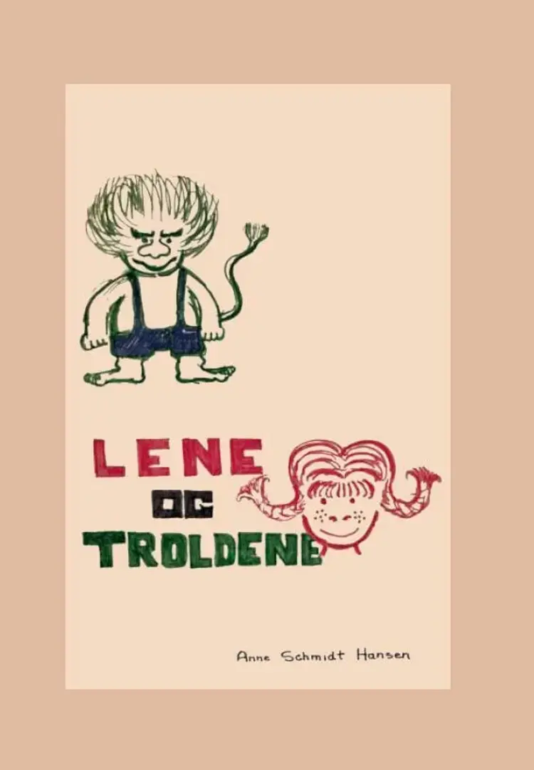Lene og Troldene af Anne & Peter Schmidt Hansen