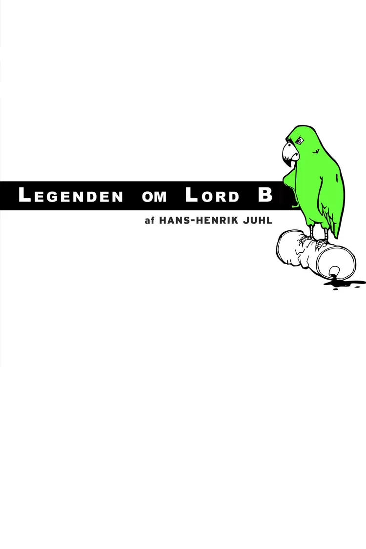 Legenden om Lord B af Hans-Henrik Juhl