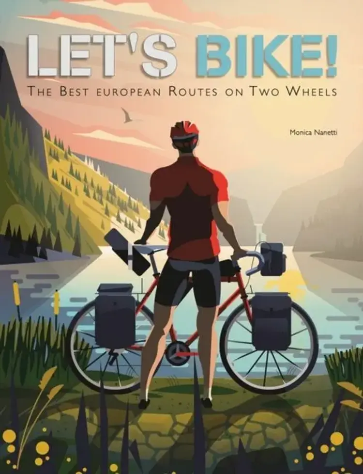 Let's Bike: Cycling Europe on Two Wheels af Monica Nanetti