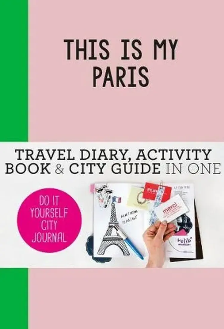 This is my Paris: Travel Diary, Activity Book & City Guide In One - Petra de Hamer af Petra de Hamer