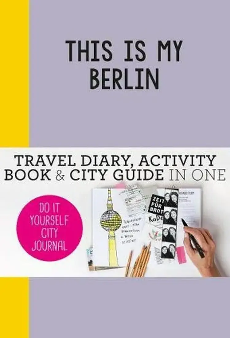This is my Berlin: Travel Diary, Activity Book & City Guide in One af Petra de Hamer