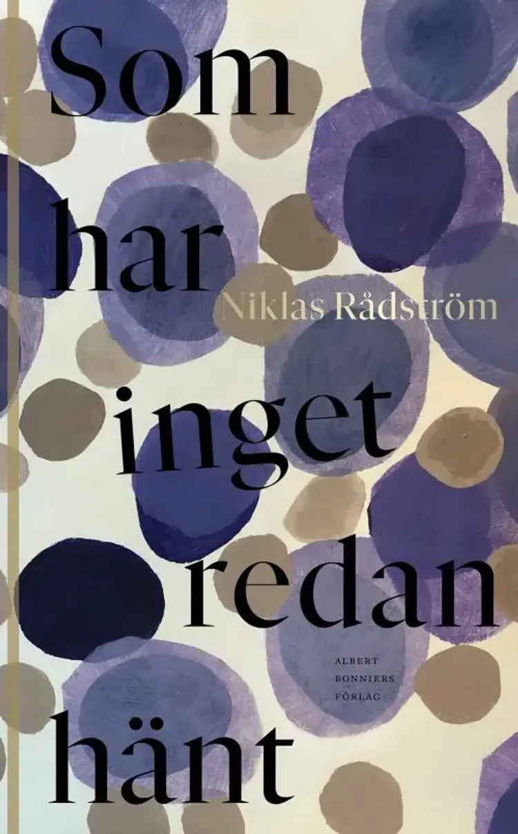 Som har inget redan hänt af Niklas Rådström