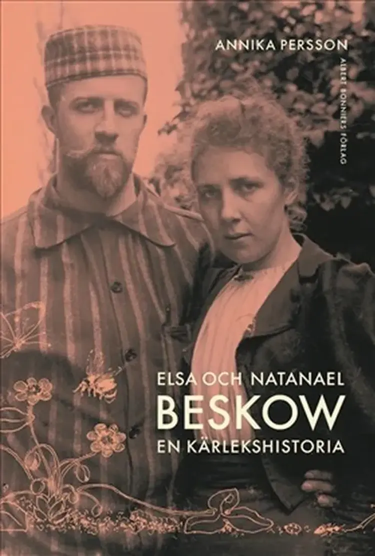 Elsa och Nathanael Beskow : en kärlekshistoria af Annika Persson