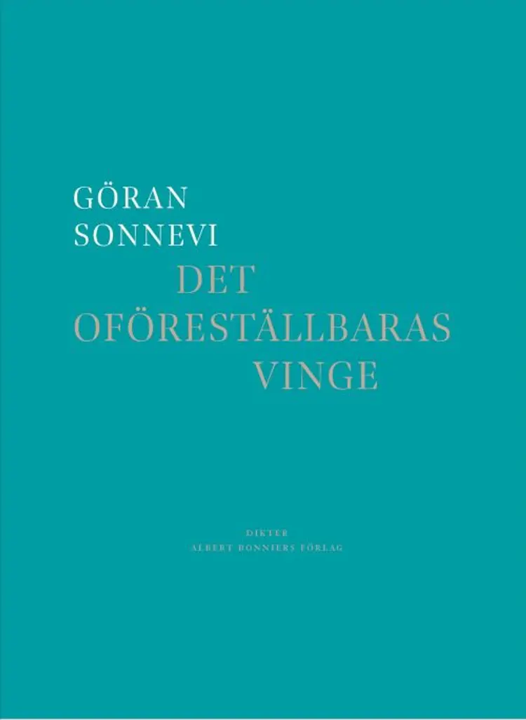 Det oföreställbaras vinge af Göran Sonnevi