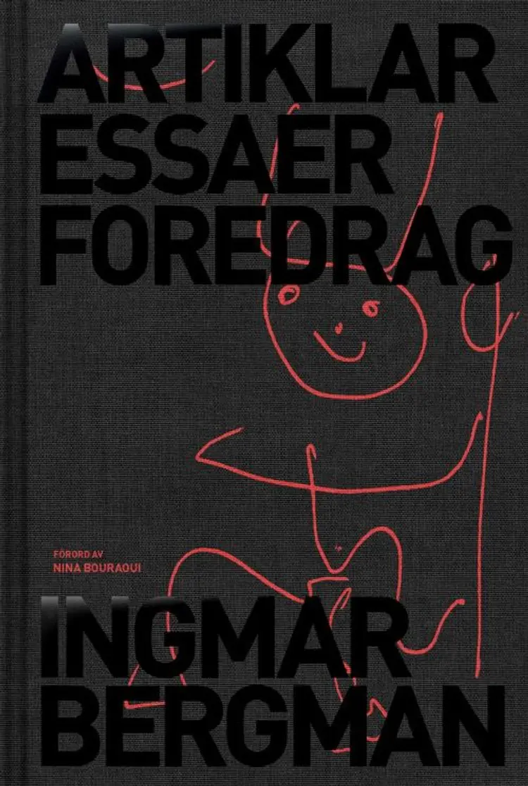 Artiklar, essäer, föredrag af Ingmar Bergman