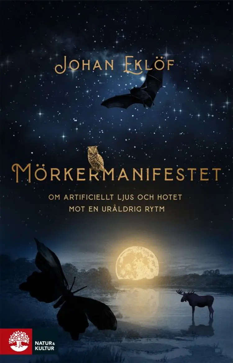 Mörkermanifestet : om artificiellt ljus och hotet mot en uråldrig rytm af Johan Eklöf