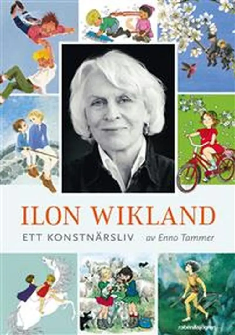 Ilon Wikland : ett konstnärsliv af Enno Tammer