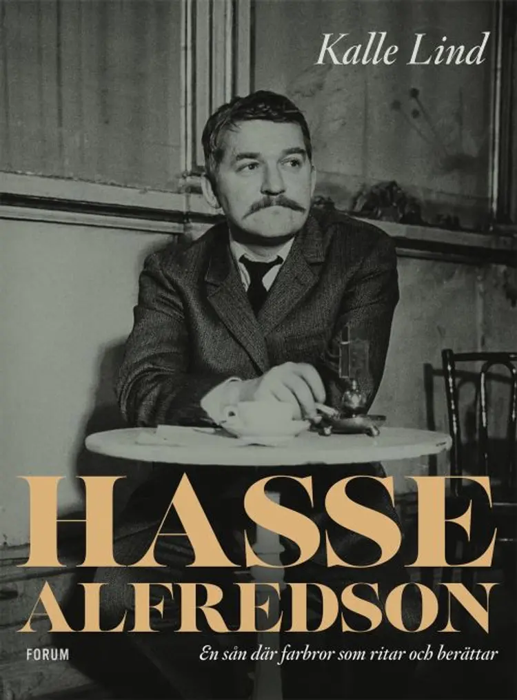 Hasse Alfredson : en sån där farbror som ritar och berättar af Kalle Lind