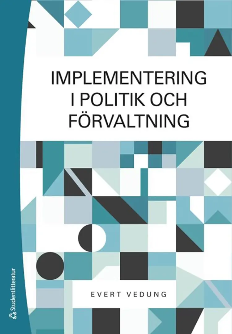 Implementering i politik och förvaltning af Evert Vedung