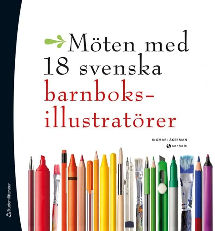 Möten med 18 svenska barnboksillustratörer af Ingmari Åkerman